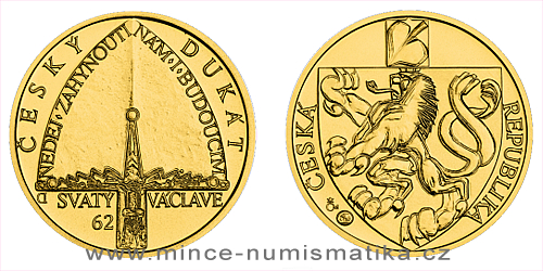 Zlatý dukát Zahájení vydávání svatováclavských dukátů dukátový lesk číslo 1000